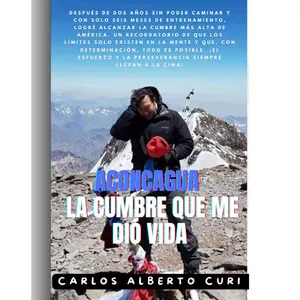 Imagen de portada para Ebook ACONCAGUA LA CUMBRE QUE ME DIO LA VIDA 