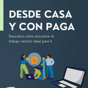 Imagen de portada para Ebook Desde casa y con paga: Descubre cómo encontrar el trabajo remoto ideal para ti