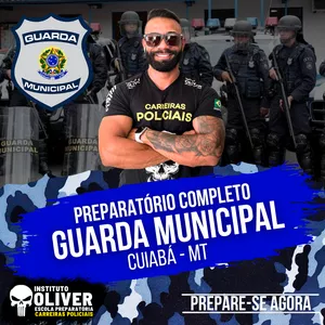 Curso 👮‍♂️ Preparatório Completo GUARDA MUNICIPAL de CUIABÁ - MT 👮‍♂️ GCM - Instituto Óliver