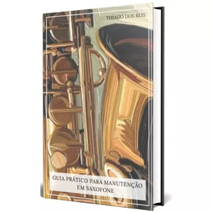 Imagem de capa para o Ebook Guia Prático para Manutenção em Saxofone