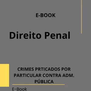 Imagem de capa para o Ebook CRIMES PRATICADOS POR PARTICULAR CONTRA A ADMINISTRAÇÃO PÚBLICA