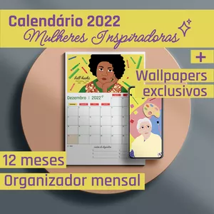 Imagem de capa para o Ebook Calendário e Organizador Mensal 2022 Mulheres que inspiram + wallpapers