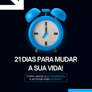 Imagem de capa para o Ebook 21 Dias para Mudar a sua Vida - Como vencer a Procrastinação e ser mais Produtivo.
