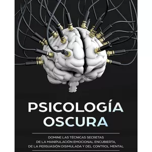Imagen de portada para Ebook PSICOLOGÍA OSCURA: El Manual Maestro de Persuasión y Escudo Mental