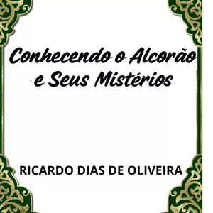 Imagem de capa para o Ebook Conhecendo o Alcorão e Seus Mistérios