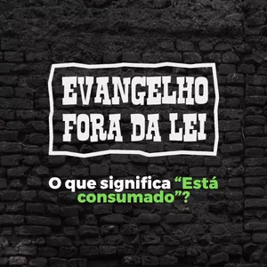 Imagem do curso 007 - O que significa "Está consumado"?