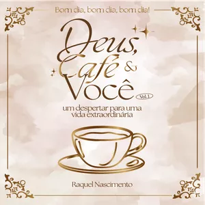 Imagem de capa para o Ebook Bom dia, bom dia, bom dia! Deus, Café &amp; Você (Vol. 1): um despertar para uma vida extraordinária