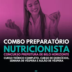 Imagem de capa para o Curso online NUTRICIONISTAS - COMBO DA APROVAÇÃO - PREPARATÓRIO PREFEITURA DE BELO HORIZONTE 