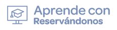 Aprende con Reservándonos 