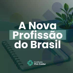 Imagem de capa para o Curso online A Nova Profissão do Brasil: como se preparar para atuar no mercado de cuidados
