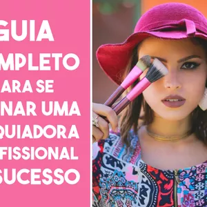 Imagem de capa para o Ebook GUIA COMPLETO PARA SE TORNAR UMA MAQUIADORA PROFISSIONAL DE SUCESSO