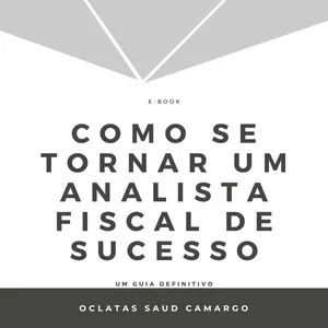 Imagem de capa para o Ebook COMO SE TORNAR UM ANALISTA FISCAL DE SUCESSO