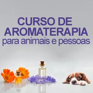 Imagem principal do produto Curso de Aromaterapia para Animais e Pessoas