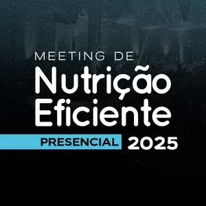 Imagem de capa para o Curso online MEETING DE NUTRIÇÃO EFICIENTE (PRESENCIAL) 2025