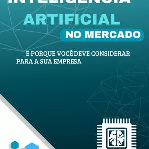 Imagem de capa para o Ebook Inteligência Artificial no Mercado e Porque você deve considerar para a sua empresa