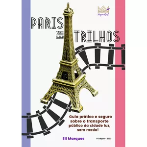 Imagem de capa para o Ebook Paris em trilhos - Guia prático e seguro sobre o transporte público da cidade luz, sem medo!