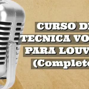 Imagem do curso Curso De Tecnica Vocal Para Louvor Completo