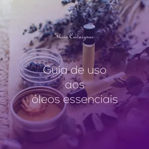 Imagem de capa para o Ebook Guia de uso Óleos essenciais - Thais Cavaignac