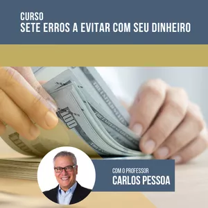 Imagem de capa para o Curso online Curso-Sete erros a evitar com seu dinheiro
