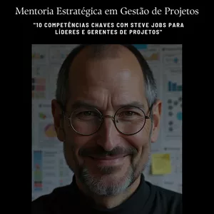 Imagem de capa para o Curso online Mentoria Estratégica em Gestão de Projetos - "10 Competências Chaves" - com Steve Jobs