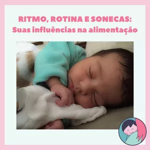 Imagem de capa para o Curso online Ritmo, Rotina e Sonecas: Suas influências na alimentação - Bebê de Nutri