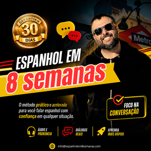 COMBO - Método E8S - ESPANHOL EM 8 SEMANAS + TODOS OS BÔNUS + 30 DIAS DE GARANTIA