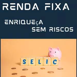 Imagem de capa para o Ebook E-BOOK O PODER DA RENDA FIXA: ENRIQUEÇA SEM RISCOS