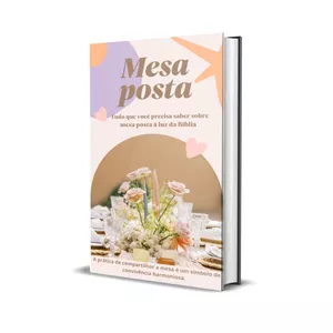 Imagem de capa para o Ebook Mesa Posta - Tudo que você precisa saber sobre mesa posta à luz da Bíblia