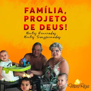 Família, projeto de Deus! Cuide de sua família !
