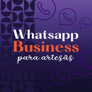 Imagem de capa para o Curso online Whatsapp Business para Artesãs