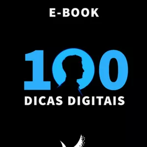 Imagem de capa para o Ebook E-BOOK 100 DICAS DIGITAIS PAULO FALCÃO - ANO 2020