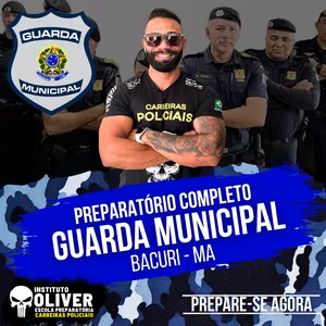 👮‍♂️ Preparatório Completo GUARDA MUNICIPAL de BACURI - MA 👮‍♂️ GCM - Instituto Óliver