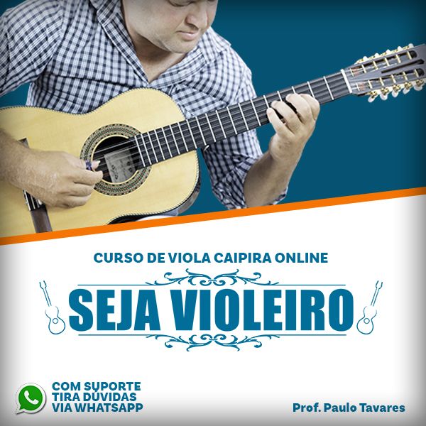 Imagem SEJA VIOLEIRO - Curso de Viola Caipira Online