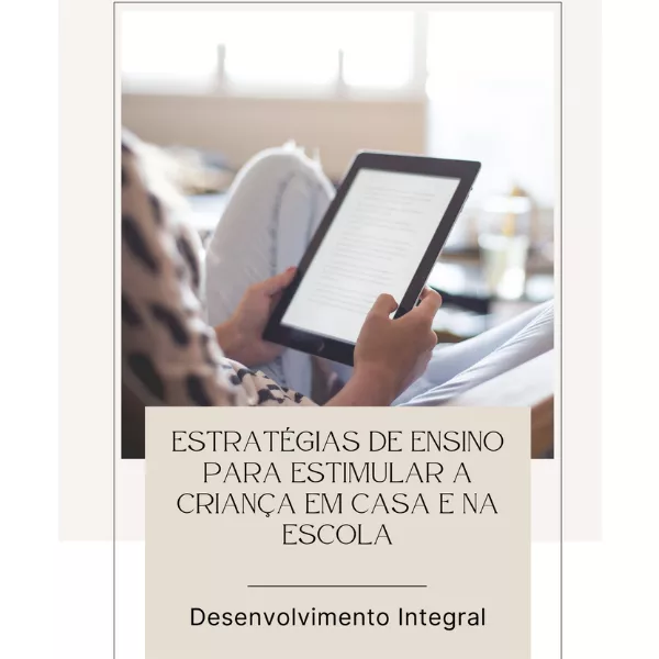 Desenvolvimento Integral: estratégias de ensino para estimular a criança em casa e na escola