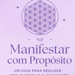 Imagem de capa para o Curso online Guia de Manifestação do Seu Propósito: Clareza e Alinhamento