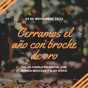 Imagen de portada para Evento presencial CERRAMOS EL AÑO CON BROCHE DE ORO: Para que el 2023 sea el mejor año de tu vida.