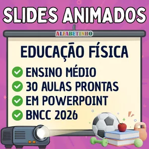 Imagem do curso SLIDES ANIMADOS - EDUCAÇÃO FÍSICA - ENSINO MÉDIO - BNCC 2026