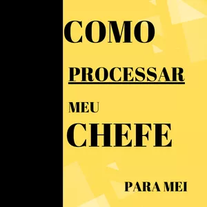 Imagem do curso Como processar o meu chefe