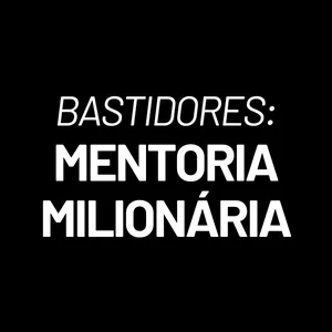 Imagem de capa para o Curso online Bastidores da Mentoria Milionária