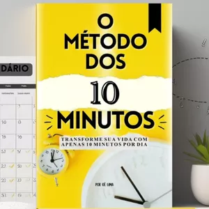 Imagem de capa para o Ebook O Método dos 10 Minutos — Organize sua vida sem estresse com uma rotina leve e possível!