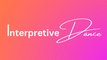 Interpretive Dance Education