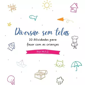 Imagem de capa para o Ebook Diversão sem telas - 20 atividades para fazer com as crianças