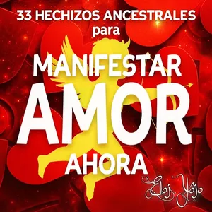 Imagen de portada para Ebook 33 Hechizos Ancestrales para Manifestar Amor Ahora