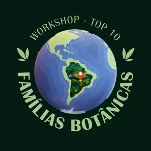 Imagem de capa para o Evento online Workshop - TOP 10 Famílias Botânicas Brasileiras