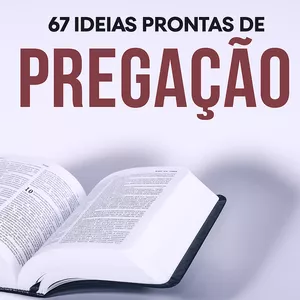 Imagem de capa para o Ebook 67 Ideias prontas de pregaçāo! 