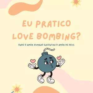 Imagem de capa para o Ebook Devocional Entrelinhas - Eu Pratico Love Bombing? 