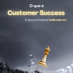 Imagem de capa para o Ebook O que é Customer Success e seus principais indicadores
