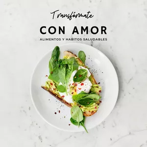 Imagen de portada para Ebook Transfórmate con amor: Alimentos y hábitos saludables 