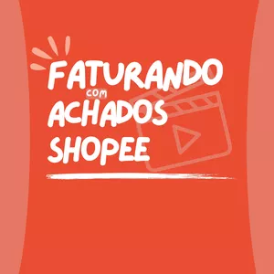 Imagem de capa para o Curso online Faturando com Achados da Shopee e Canal de Vídeos Virais 