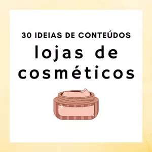 Imagem principal do produto 30 Ideias de Conteúdos - lojas de cosméticos